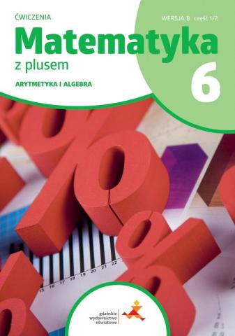 Matematyka SP 6 Z Plusem Arytmetyka ćw B 1/2