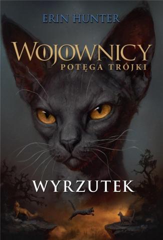 Wojownicy. Potęga trójki T.3 Wyrzutek