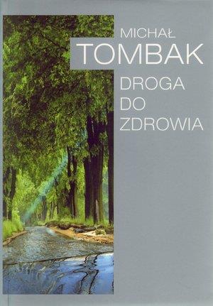 Droga Do Zdrowia - Michał Tombak w.2010