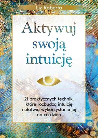 Aktywuj swoją intuicję