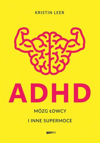 ADHD. Mózg łowcy i inne supermoce