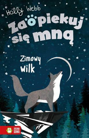 Zaopiekuj się mną. Zimowy wilk