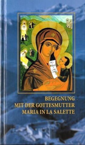 Begegnung mit der Gottesmutter Maria in La Salette