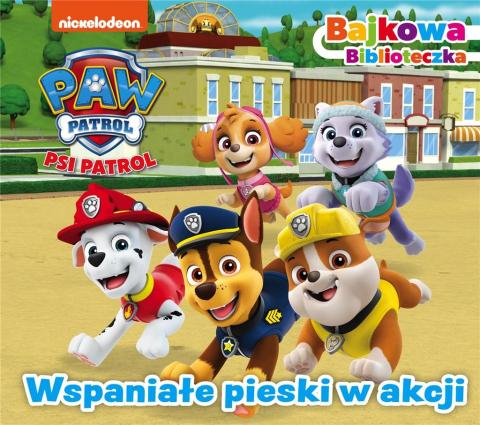 Psi Patrol. Bajkowa biblioteczka. Wspaniałe pieski