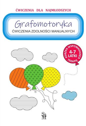 Grafomotoryka. Ćwiczenia zdolności manualnych