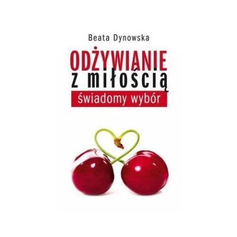 Odżywianie z miłością. Świadomy wybór