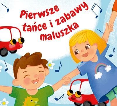 Pierwsze tańce i zabawy maluszka CD