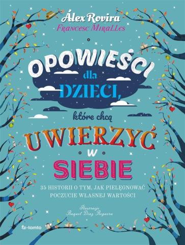 Opowieści dla dzieci, które chcą uwierzyć w siebie