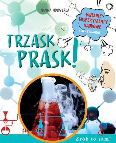 Trzask prask! Biblijne eksperymenty naukowe