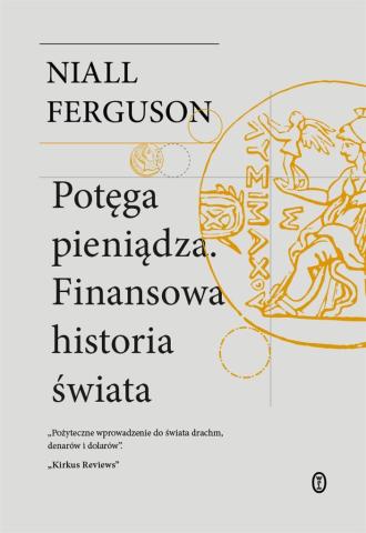 Potęga pieniądza. Finansowa historia świata