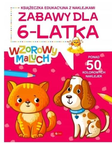 Wzorowy maluch. Zabawy dla 6-latka