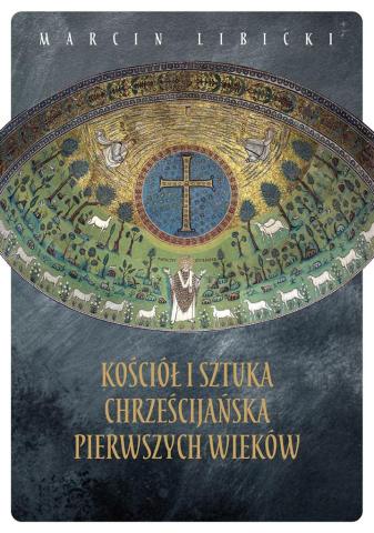 Kościół i sztuka chrześcijańska pierwszych wieków