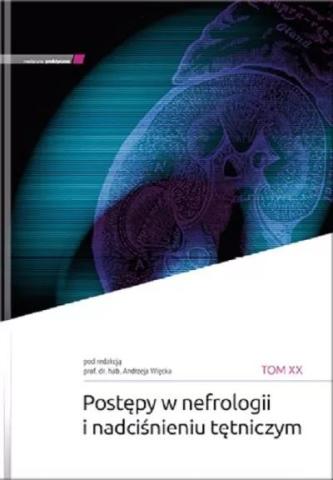 Postępy w nefrologii i nadciśnieniu tętniczym T.20