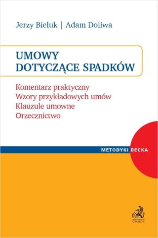 Umowy dotyczące spadków. Komentarz praktyczny