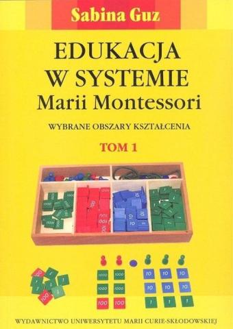 Edukacja w systemie Marii Montessori T.1-2 w.2