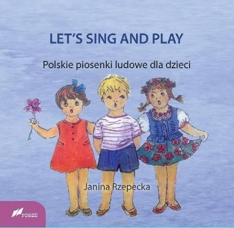 Let's sing and play. Polskie piosenki ludowe