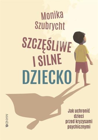 Szczęśliwe i silne dziecko