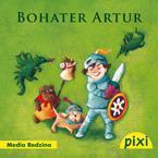 Pixi 2 - Bohater Artur  Media Rodzina