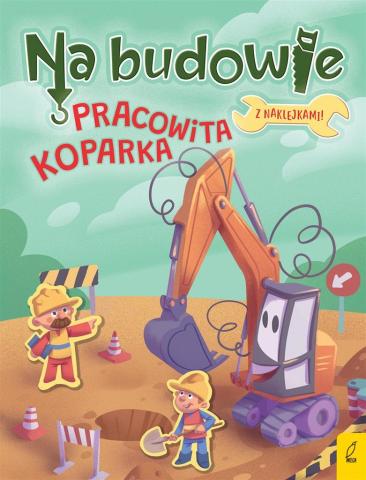 Na budowie. Pracowita koparka