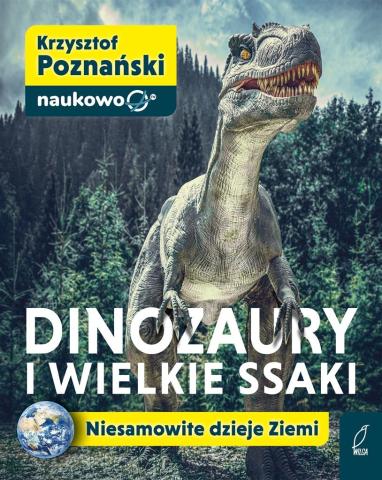 Dinozaury i wielkie ssaki Niesamowite dzieje Ziemi