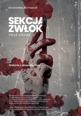 Sekcja zwłok. True crime - historie z prosektorium