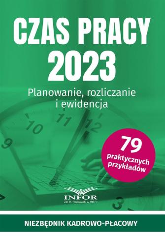 Czas pracy 2023. Planowanie, rozliczanie...