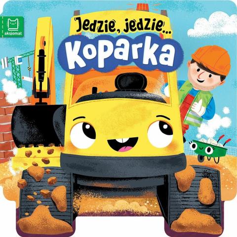 Jedzie, jedzie... Koparka