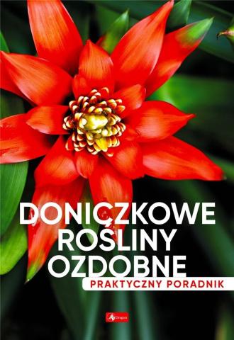 Doniczkowe rośliny ozdobne. Poradnik praktyczny