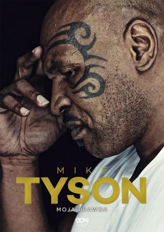 Mike Tyson. Moja prawda MK