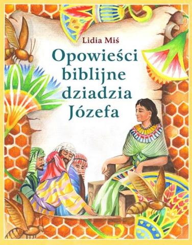 Opowieści biblijne dziadzia Józefa T.1 w.2023