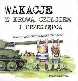 Wakacje z krową, czołgiem i przestępcą