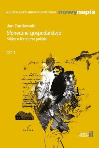 Szkice o literaturze.. T.1 Słoneczne gospodarstwo