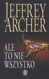 Ale to nie wszystko - Jeffrey Archer