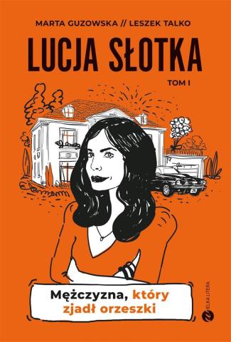 Lucja Słotka. Mężczyzna, który zjadł orzeszki