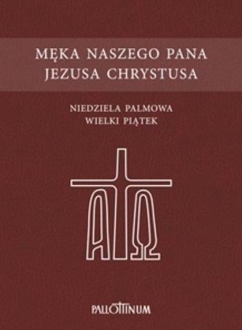 Męka naszego Pana Jezusa Chrystusa