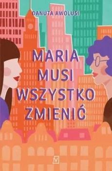 Maria musi wszystko zmienić