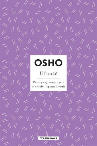 Osho Insights. Ufność. Przeżywaj swoje życie..