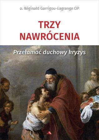 Trzy nawrócenia. Przełamać duchowy kryzys