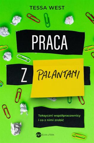 Praca z palantami. Toksyczni współpracownicy..