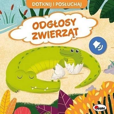 Odgłosy zwierząt. Dotknij i posłuchaj