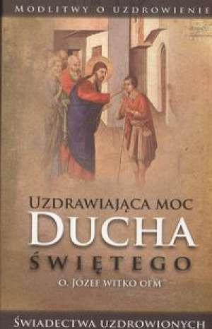 Uzdrawiająca moc Ducha Świętego