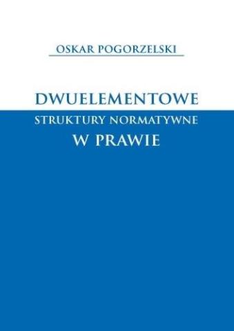 Dwuelementowe struktury normatywne w prawie