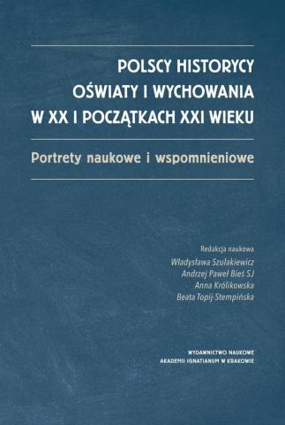 Polscy historycy oświaty i wychowania w XX...