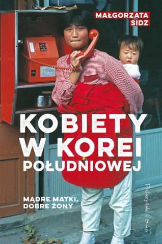 Mądre matki dobre żony Kobiety w Korei Południowej