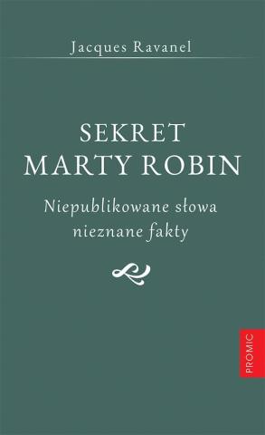 Sekret Marty Robin. Niepublikowane słowa..