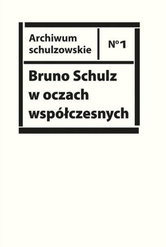 Bruno Schulz w oczach współczesnych