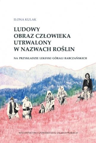 Ludowy obraz człowieka utrwalony w nazwach roślin