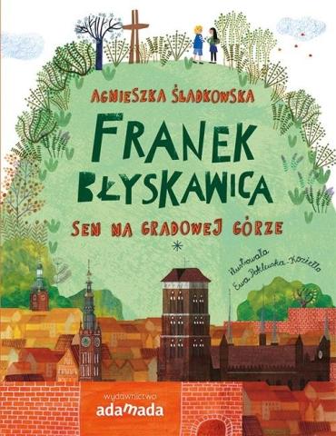 Franek Błyskawica. Sen na Gradowej Górze