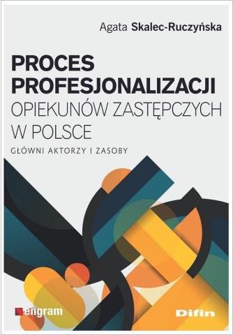 Proces profesjonalizacji opiekunów zastępczych..