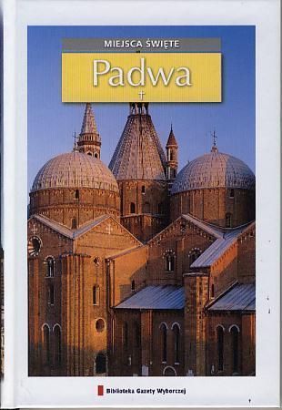 Miejsca święte T.10 - Padwa